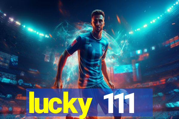 lucky 111